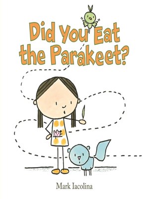 cover image of Did You Eat the Parakeet?